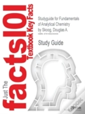 Studyguide For Fundamentals Of Analytical Chemistry By Skoog, Douglas A., Isbn 9780495558286