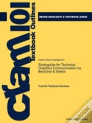 Studyguide For Technical Graphics Communication By Wiebe, Bertoline &, Isbn 9780073655987