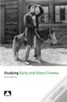 Studying Early And Silent Cinema