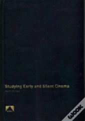 Studying Early And Silent Cinema