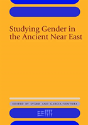 Studying Gender In The Ancient Near East - Preview