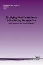 Studying Healthcare From A Marketing Perspective - Preview