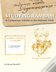 Studying Rambam. A Companion Volume To The Mishneh Torah.
