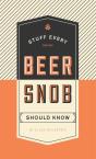 Stuff Every Beer Snob Should Know - Preview