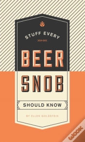 Capa do artigo Stuff Every Beer Snob Should Know