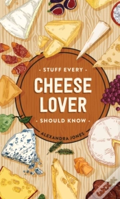 Capa do artigo Stuff Every Cheese Lover Should Know