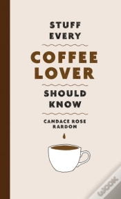 Capa do artigo Stuff Every Coffee Lover Should Know