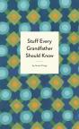 Stuff Every Grandfather Should Know - Preview