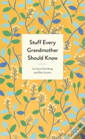 Stuff Every Grandmother Should Know