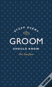 Stuff Every Groom Should Know