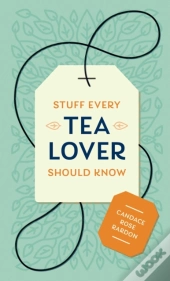 Stuff Every Tea Lover Should Know