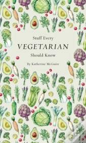 Stuff Every Vegetarian Should Know