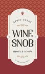 Stuff Every Wine Snob Should Know - Preview