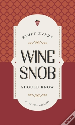 Capa do artigo Stuff Every Wine Snob Should Know