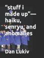 Stuff I Made Up-Haiku, Senryu, And Anomalies - Preview