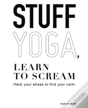 Capa do artigo Stuff Yoga, Learn To Scream: Hack Your S