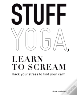 Capa do artigo Stuff Yoga, Learn To Scream: Hack Your S