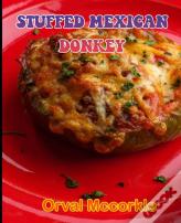 Stuffed Mexican Donkey