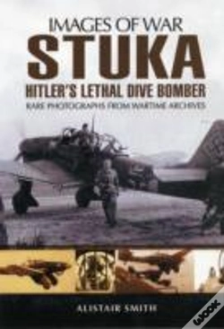 Capa do artigo Stuka: Hitler'S Lethal Dive Bomber (Images Of War Series)