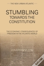 Stumbling Towards The Constitution