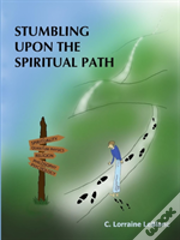 Stumbling Upon The Spiritual Path