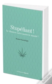 Capa do artigo Stupéfiant ! Le Chanvre Va-T-Il Sauver Le Monde ?
