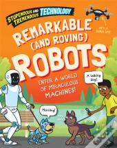 Stupendous And Tremendous Technology: Remarkable And Roving Robots
