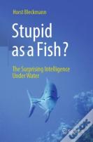 Stupid As A Fish?