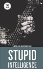 Stupid Intelligence - Preview