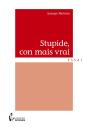 Stupide, Con Mais Vrai - Preview