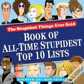 Stupidest Things Ever Said