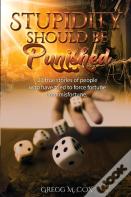 Stupidity Should Be Punished