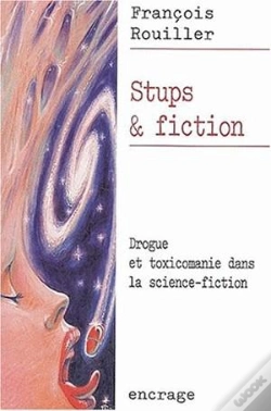 Capa do artigo Stups Et Fiction : Drogue Et Toxicomanie Dans La Science-Fiction