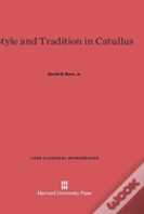 Style And Tradition In Catullus
