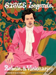 Style Legends, Rebels, And Visionaries