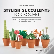 Capa do artigo Stylish Succulents To Crochet