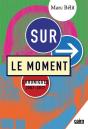 Su Le Moment ; Chroniques 2007-2017 - Preview