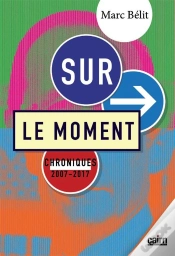 Capa do artigo Su Le Moment ; Chroniques 2007-2017