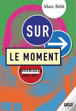Capa do artigo Su Le Moment ; Chroniques 2007-2017