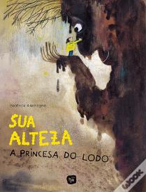 Sua Alteza, a Princesa do Lodo