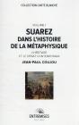 Suarez Dans L'Histoire De La Métaphysique Tome 1 - Preview