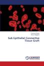 Sub Epithelial Connective Tissue Graft - Preview