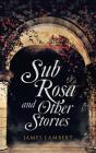 Sub Rosa And Other Stories - Preview