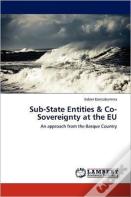 Sub-State Entities & Co-Sovereignty At The Eu