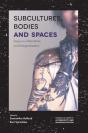 Subcultures, Bodies And Spaces - Preview