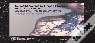 Subcultures, Bodies And Spaces