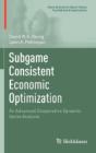 Subgame Consistent Economic Optimization - Preview
