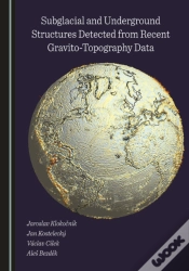 Capa do artigo Subglacial And Underground Structures Detected From Recent Gravito-Topography Data