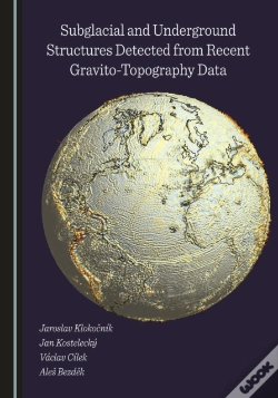 Capa do artigo Subglacial And Underground Structures Detected From Recent Gravito-Topography Data