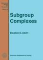 Subgroup Complexes - Preview